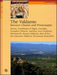 The Valdarno. Between Chianti and Pratomagno - Fulvio Bernacchioni - Libro Aska Edizioni 2007, Itinere | Libraccio.it