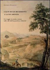 L'alpe di San Benedetto e la sua abbazia. Un viaggio tra storia e natura nelle valli dell'Acquacheta e dintorni