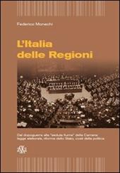 L'Italia delle regioni. Dal dopoguerra alla «seduta Fiume» della Camera. Legge elettorale, riforma dello Stato, costi della politica