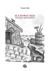 Il can da l'agli. Cento aretini e quattro pistolleche