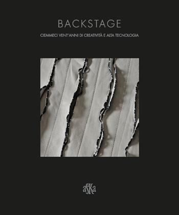 Backstage. La Ciemmeci. Vent'anni di lavoro, creatività e alta tecnologia - Roberto Mancini - Libro Aska Edizioni 2013, Itinere | Libraccio.it