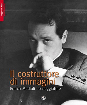 Il costruttore di immagini. Enrico Medioli sceneggiatore - Francesca Medioli, Roberto Mancini - Libro Aska Edizioni 2015, Viaggio in Italia | Libraccio.it