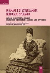 Di amare e di essere amata non osavo sperarlo. Antologia delle lettere tra i fidanzati Giulia Ambron-Costante Carpi e Ada Carpi-Leone Neppi Modona