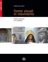 Forme visuali in movimento. L'arte toscana e il cinema