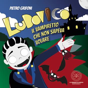 Ludovico. Il vampiretto che non sapeva volare - Pietro Grifoni - Libro Aska Edizioni 2018 | Libraccio.it