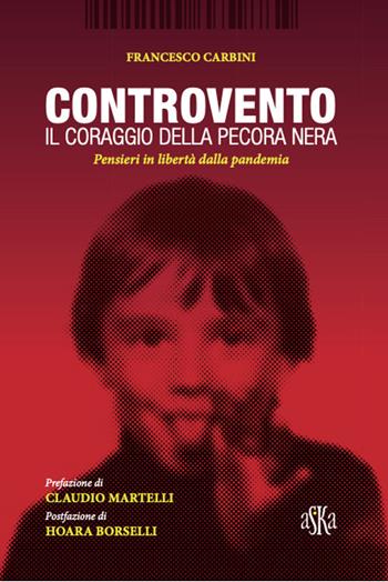 Controvento. Il coraggio della pecora nera - Francesco Carbini - Libro Aska Edizioni 2021, Monografie | Libraccio.it