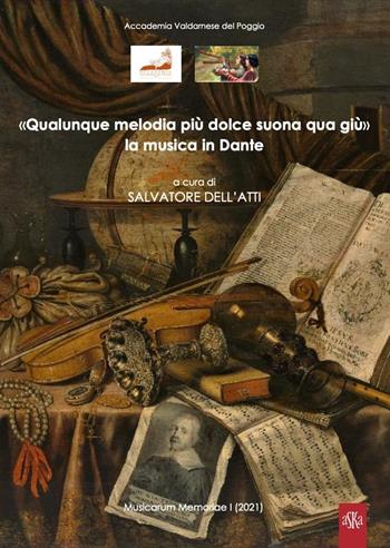 «Qualunque melodia più dolce suona qua giù» la musica in Dante - Lorenzo Tanzini, Claudio Santori, Piero Mioli - Libro Aska Edizioni 2022, Prospettive di storia | Libraccio.it