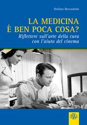 La medicina è ben poca cosa? Riflettere sull'arte della cura con l'aiuto del cinema