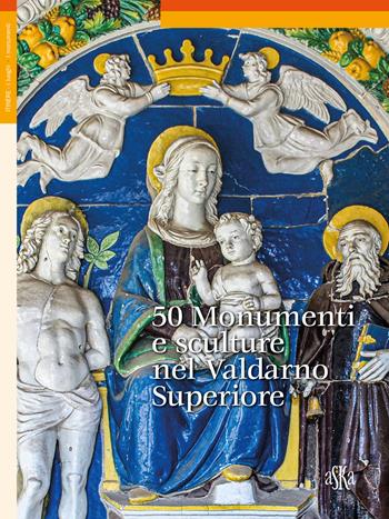 50 monumenti e sculture nel Valdarno Superiore - Federica Marrubini, Lorenzo Bigi - Libro Aska Edizioni 2024, Itinere | Libraccio.it