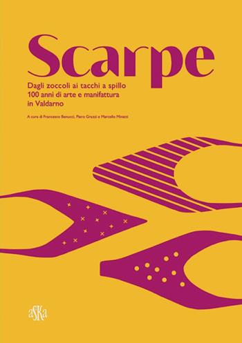 Scarpe. Dagli zoccoli ai tacchi a spillo. 100 anni di manifattura in Valdarno  - Libro Aska Edizioni 2025, Album fotografici | Libraccio.it