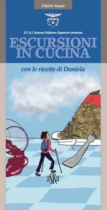 Escursioni in cucina con le ricette di Daniela. Ediz. a colori - Daniela Venturi - Libro Aska Edizioni 2026, Itinere pocket | Libraccio.it