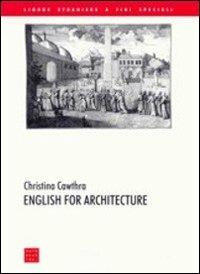 English for architecture - Cristina Cawthra - Libro Libreria Editrice Cafoscarina 2004, Lingue straniere a fini speciali | Libraccio.it