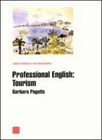 Professional english: tourism - Barbara Pagotto - Libro Libreria Editrice Cafoscarina 2003, Lingue straniere a fini professionali | Libraccio.it