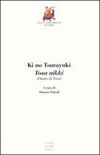 Tosa Nikki (Diario di Tosa) - Tsurayuki Ki - Libro Libreria Editrice Cafoscarina 2004, Cina e altri Orienti. Tascabili | Libraccio.it