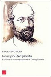 Principio reciprocità. Filosofia e contemporaneità di Georg Simmel