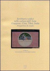 Scritture e codici nelle culture dell'Asia: Giappone, Cina, Tibet, India. Prospettive di studio  - Libro Libreria Editrice Cafoscarina 2006 | Libraccio.it