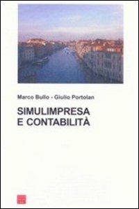 Simulimpresa e contabilità - Marco Bullo, Giulio Portolan - Libro Libreria Editrice Cafoscarina 2006, Saggi | Libraccio.it