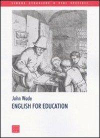 English for education - John Wade - Libro Libreria Editrice Cafoscarina 2006, Lingue straniere a fini speciali | Libraccio.it