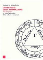 Genealogia della formazione. Le radici educative della cultura occidentale. Vol. 1