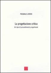 La progettazione critica. Un tipo di procedimento progettuale