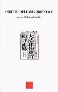 Diritto dell'Asia Orientale  - Libro Libreria Editrice Cafoscarina 2008 | Libraccio.it