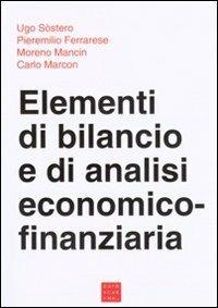 Elementi di bilancio e di analisi economico-finanziaria  - Libro Libreria Editrice Cafoscarina 2010 | Libraccio.it
