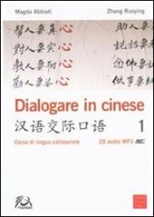 Dialogare in cinese. Corso di lingua colloquiale. Ediz. multilingue. Con CD Audio