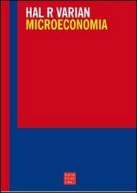 Microeconomia - Hal R. Varian - Libro Libreria Editrice Cafoscarina 2011 | Libraccio.it
