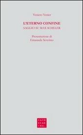 L' eterno confine. Saggio su Max Scheler