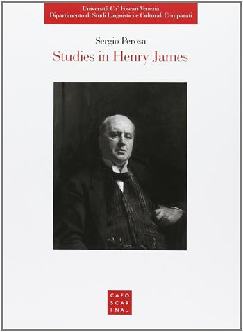 Studies in Henry James - Sergio Perosa - Libro Libreria Editrice Cafoscarina 2013, Le bricole | Libraccio.it