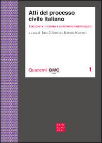 Atti del processo civile italiano. Traduzione in cinese e commento traduttologico - Sara D'Attoma, Michele Mannoni - Libro Libreria Editrice Cafoscarina 2016, Quaderni GMC | Libraccio.it