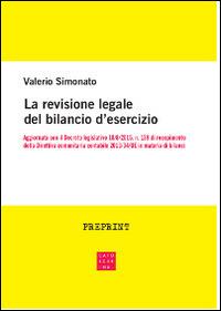 La revisione legale del bilancio d'esercizio - Valerio Simonato - Libro Libreria Editrice Cafoscarina 2016 | Libraccio.it