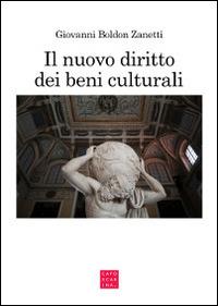 Il nuovo diritto dei beni culturali - Giovanni Boldon Zanetti - Libro Libreria Editrice Cafoscarina 2016 | Libraccio.it