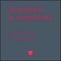 Scomporre la complessità - Luigi Benvenuti, Giovanni Bertin - Libro Libreria Editrice Cafoscarina 2016 | Libraccio.it