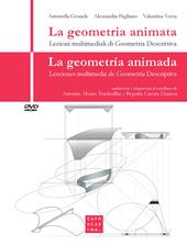 La geometria animata. Lezioni multimediali di geometria descrittiva-La geometría animada. Lecciones multimedia de geometría descriptiva. Con DVD video