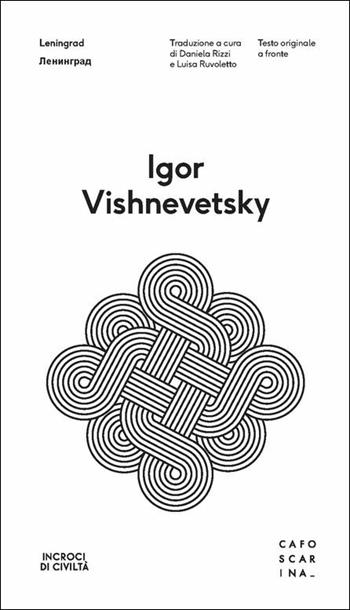 Leningrad - Igor Vishnevetsky - Libro Libreria Editrice Cafoscarina 2019, Incroci di civiltà | Libraccio.it