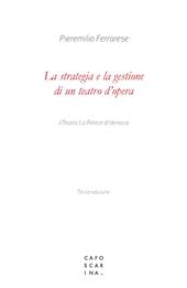 La strategia e la gestione di un teatro d'opera. Il Teatro La Fenice di Venezia