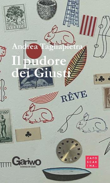 Il pudore dei giusti - Andrea Tagliapietra - Libro Libreria Editrice Cafoscarina 2022, Campo libero | Libraccio.it