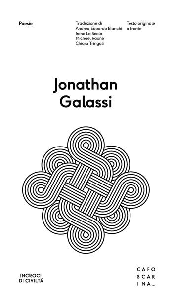 Poesie - Jonathan Galassi - Libro Libreria Editrice Cafoscarina 2026, Incroci di civiltà | Libraccio.it