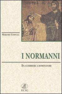 I normanni. Da guerrieri a dominatori - Marjorie Chibnall - Libro ECIG 2005, Dimensione Europa | Libraccio.it