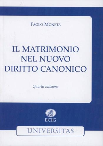 Il matrimonio nel nuovo diritto canonico - Paolo Moneta - Libro ECIG 2008, Universitas | Libraccio.it