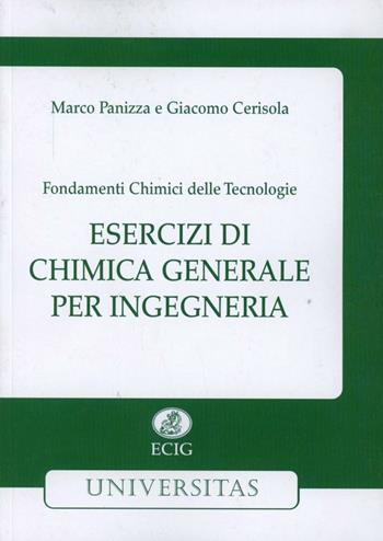 Esercizi di chimica generale per ingegneria - Marco Panizza, Giacomo Cerisola - Libro ECIG 2012 | Libraccio.it