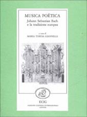 Musica poetica. J. S. Bach e la tradizione europea
