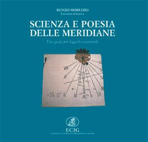 Scienza e poesia delle meridiane - Renzo Morchio - Libro ECIG 1993, Scriptoria. Saggistica | Libraccio.it