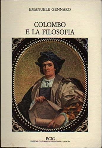Colombo e la filosofia - Emanuele Gennaro - Libro ECIG 1989, Collana monografica colombiana | Libraccio.it