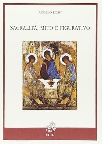 Sacralità, mito e figurativo - Angelo Rossi - Libro ECIG 1991, Nuova Atlantide | Libraccio.it