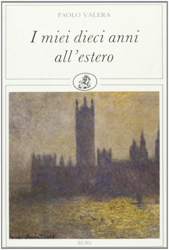 I miei dieci anni all'estero - Paolo Valera - Libro ECIG 1992, Piccoli ritorni | Libraccio.it