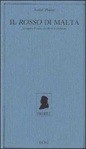 Il rosso di Malta. Jacques-François de Chambray