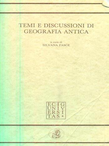 Temi e discussioni di geografia antica - Silvana Fasce - Libro ECIG 1994, Universitaria | Libraccio.it