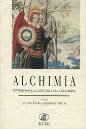 Alchimia. Introduzione all'arte della rigenerazione